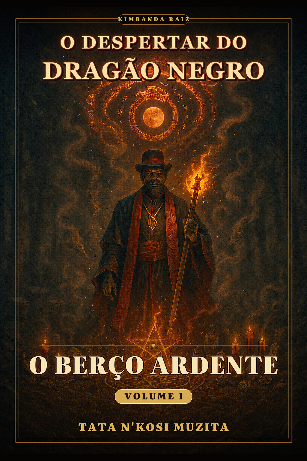 O Berço Ardente - Volume I